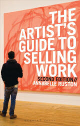 Artist's Guide to Selling Work - Annabelle Ruston (ISBN: 9781912217472)