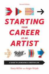 Starting Your Career as an Artist - Angie Wojak, Stacy Miller (ISBN: 9781621534792)