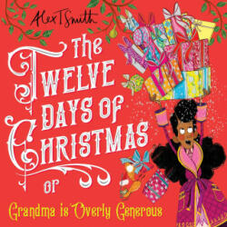 Twelve Days of Christmas - Alex T Smith (ISBN: 9781529043372)