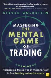 Mastering the Mental Game of Trading (2024)