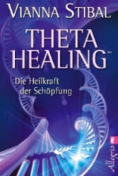 Theta Healing - Vianna Stibal (2011)