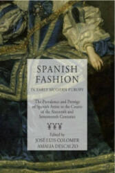 Spanish Fashion in Early Modern Europe - Aileen Ribeiro, Milena Hajana, Laura R. Bass (2011)