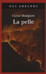 La pelle - Curzio Malaparte, C. Guagni, G. Pinotti (ISBN: 9788845930379)