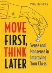 Move First, Think Later - Willy Hendriks (ISBN: 9789056913984)