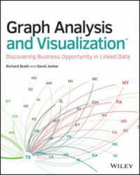 Graph Analysis and Visualization - Discovering Business Opportunity in Linked Data - David Jonker, Richard Brath (ISBN: 9781118845844)