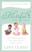Blissful Toddler Expert - The complete guide to calm parenting and happy toddlers (ISBN: 9780091955007)