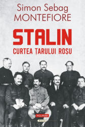 Stalin. Curtea tarului rosu (editia 2023) - Simon Sebag Montefiore (ISBN: 9789734696826)