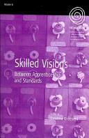 Skilled Visions: Between Apprenticeship and Standards (ISBN: 9781845457037)
