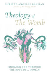 Theology of the Womb (ISBN: 9781532662171)
