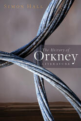 The History of Orkney Literature (ISBN: 9781910900512)