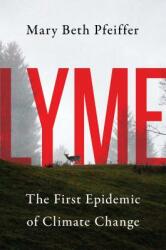 Lyme: The First Epidemic of Climate Change (ISBN: 9781610918442)