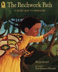 The Patchwork Path: A Quilt Map to Freedom (ISBN: 9780763635190)