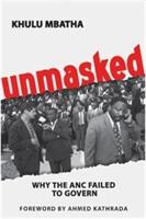 UNMASKED - Why the ANC Failed to Govern (ISBN: 9780992232979)