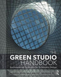 Green Studio Handbook - Alison G. Kwok, Walter Grondzik (ISBN: 9781138652293)