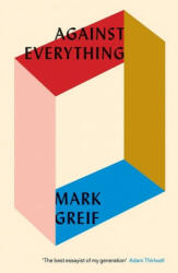 Against Everything - Mark Greif (ISBN: 9781784785932)