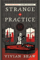 Strange Practice - Vivian Shaw (ISBN: 9780316434607)