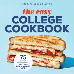 The Easy College Cookbook: 75 Quick, Affordable Recipes for Campus Life (ISBN: 9781641529389)