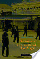The Return of Comrade Ricardo Flores Magn (ISBN: 9781935408437)