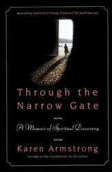 Through The Narrow Gate - Karen Armstrong (ISBN: 9780312340957)