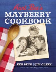 Aunt Bee's Mayberry Cookbook: Recipes and Memories from America's Friendliest Town (ISBN: 9780785231103)