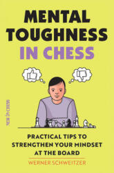 Mental Toughness in Chess - Werner Schweitzer (ISBN: 9789056918583)