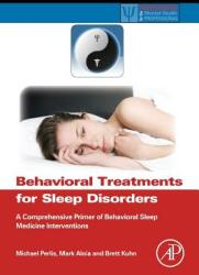 Behavioral Treatments for Sleep Disorders: A Comprehensive Primer of Behavioral Sleep Medicine Interventions (ISBN: 9780323164290)
