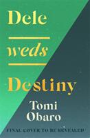 Dele Weds Destiny (ISBN: 9781529366785)