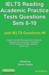 IELTS Reading. Academic Practice Tests Questions Sets 6-10. Sample mock IELTS preparation materials based on the real exams: Created by IELTS teachers (ISBN: 9781659825619)