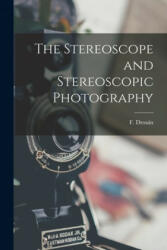 Stereoscope and Stereoscopic Photography - F. (Felix) Drouin (ISBN: 9781014492876)