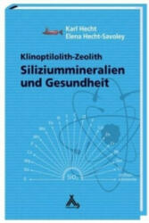 Siliziummineralien und Gesundheit - Karl Hecht, Elena Hecht-Savoley (ISBN: 9783887783228)