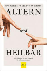 Altern wird heilbar - Nina Ruge (ISBN: 9783833871788)