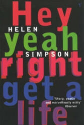 Hey Yeah Right Get A Life - Helen Simpson (ISBN: 9780099284222)