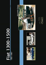 Fiat 1300-1500. 1961-1967 - Alessandro Sannia (ISBN: 9788896796375)