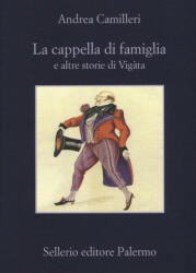La cappella di famiglia e altre storie di Vigata - Andrea Camilleri (2016)