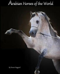 Arabian Horses Of The World - Doreen Haggard (ISBN: 9781500176617)