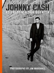 Johnny Cash At Folsom And San Quentin - Jim Marshall (ISBN: 9781909526563)