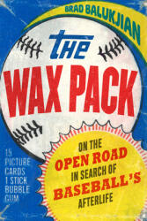 Wax Pack: On the Open Road in Search of Baseball's Afterlife (ISBN: 9781496218742)