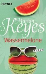 Wassermelone - Marian Keyes, K. Schatzhauser (2013)