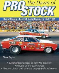 The Dawn of Pro Stock: Drag Racing's Fastest Doorslammers 1970-1979 (ISBN: 9781613253298)