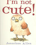 I'm Not Cute! (ISBN: 9781905417889)