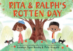 Rita and Ralph's Rotten Day - Carmen Agra Deedy, Pete Oswald (ISBN: 9781338216387)