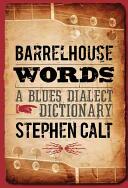 Barrelhouse Words: A Blues Dialect Dictionary (ISBN: 9780252076602)