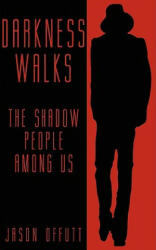 Darkness Walks - Jason Offutt (ISBN: 9781933665375)