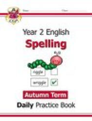 KS1 Spelling Daily Practice Book: Year 2 - Autumn Term - CGP Books (ISBN: 9781789088304)