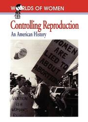 Controlling Reproduction: An American History (ISBN: 9780842025751)