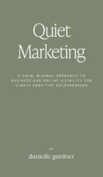 Quiet Marketing - Danielle M. Gardner (ISBN: 9780645313802)