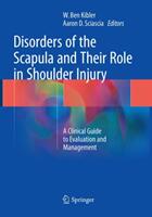 Disorders of the Scapula and Their Role in Shoulder Injury: A Clinical Guide to Evaluation and Management (ISBN: 9783319851907)
