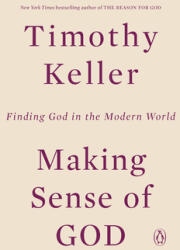 Making Sense of God: Finding God in the Modern World (ISBN: 9780143108702)