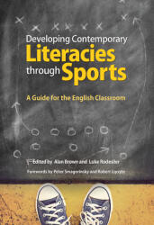 Developing Contemporary Literacies Through Sports: A Guide for the English Classroom (ISBN: 9780814110959)