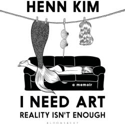 I Need Art: Reality Isn´t Enough: An illustrated memoir (ISBN: 9781526636256)